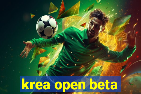 krea open beta